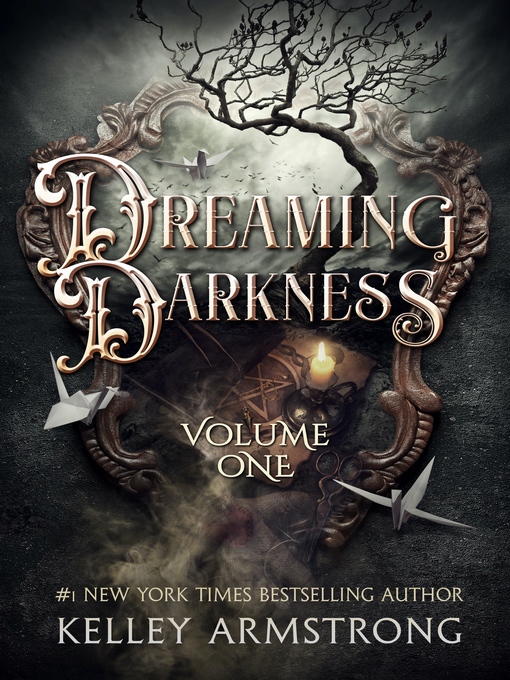 Title details for Dreaming Darkness, Volume One by Kelley Armstrong - Available